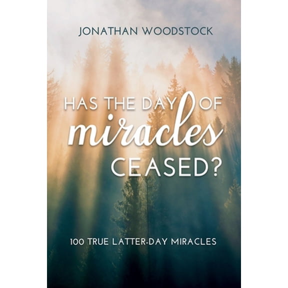 Pre-Owned Has the Day of Miracles Ceased?: 100 True Latter-Day Miracles: 100 True Latter-Day Miracles (Paperback) 1462141757 9781462141753
