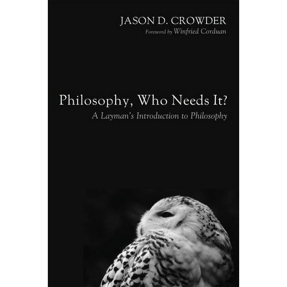 Philosophy, Who Needs It? (Hardcover)