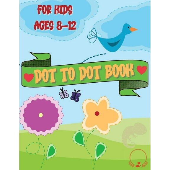 Dot to Dot Book for Kids: Cute and Various Coloring Pages with Connect the Dots for Ages 8-12, (Paperback)