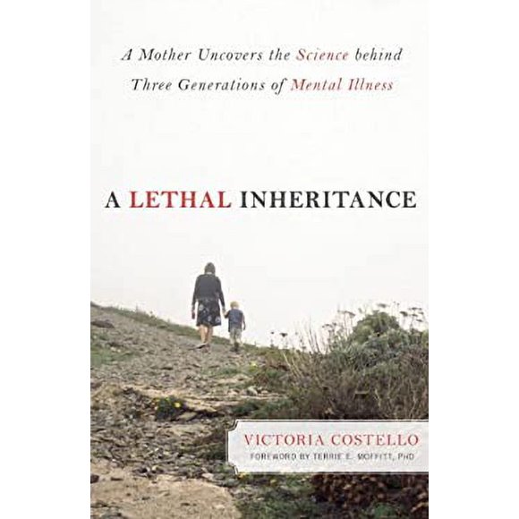 A Lethal Inheritance : A Mother Uncovers the Science Behind Three Generations of Mental Illness 9781616144661 Used / Pre-owned
