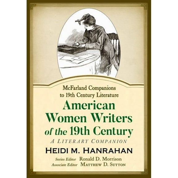 McFarland Companions to 19th Century Lit American Women Writers of the 19th Century: A Literary Companion, (Paperback)