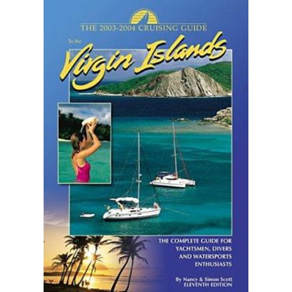 Pre-Owned The Cruising Guide to the Virgin Islands : A Complete Guide for Yachtsmen, Divers and Watersports Enthusiasts (Unknown) 0944428630 9780944428634