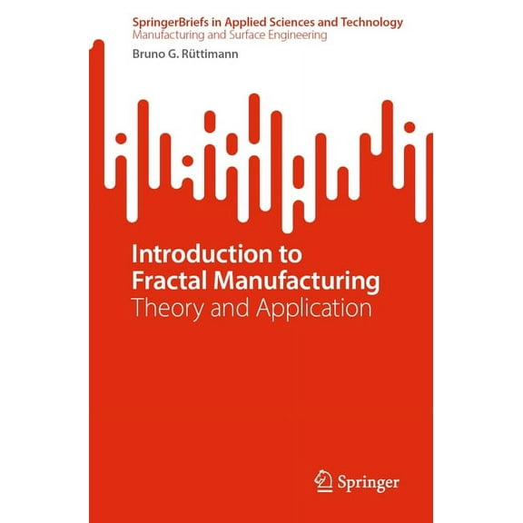 Introduction to Fractal Manufacturing: Theory and Application, (Paperback)