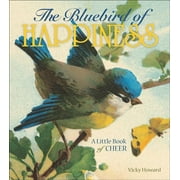 The Bluebird of Happiness : A Little Book of Cheer (Hardcover)