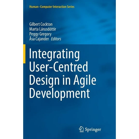 Human-Computer Interaction Integrating User-Centred Design in Agile Development, (Paperback)