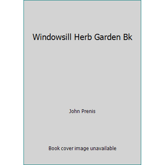Pre-Owned Windowsill Herb Garden Bk (Paperback) 0894718908 9780894718908