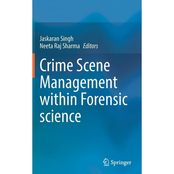 Crime Scene Management Within Forensic Science, (Hardcover)