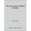 The Lost Country: Mongolia Revealed 0340579781 (Paperback - Used)