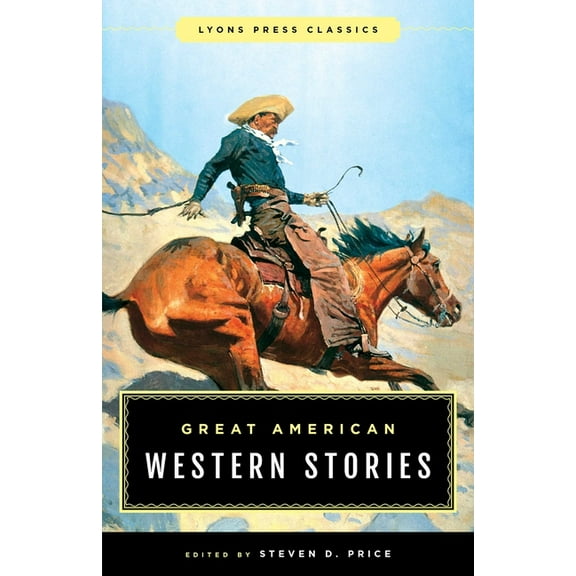 Great American Western Stories: Lyons Press Classics, (Paperback)