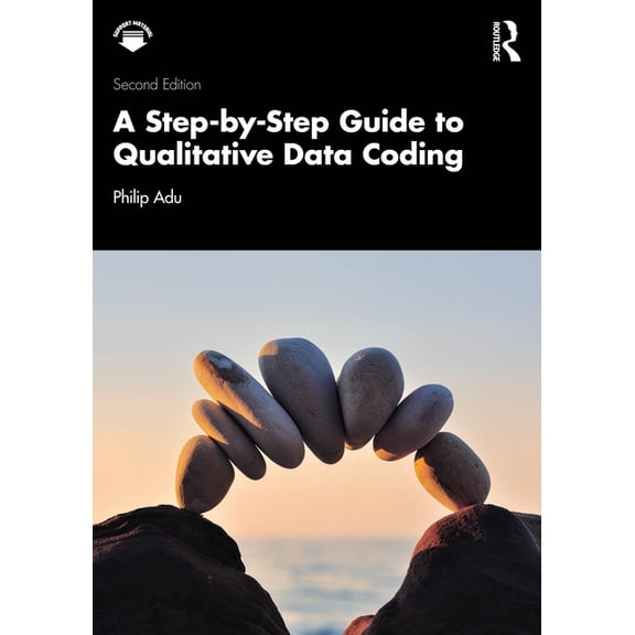 A Step-by-Step Guide to Qualitative Data Coding, (Paperback)