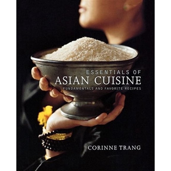 Pre-Owned Essentials of Asian Cuisine : Fundamentals and Favorite Recipes (Paperback)