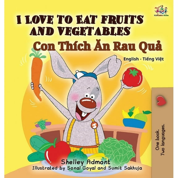 English Vietnamese Bilingual Collection: I Love to Eat Fruits and Vegetables (Bilingual Vietnamese Kids Book): Vietnamese Book for Children (Hardcover)