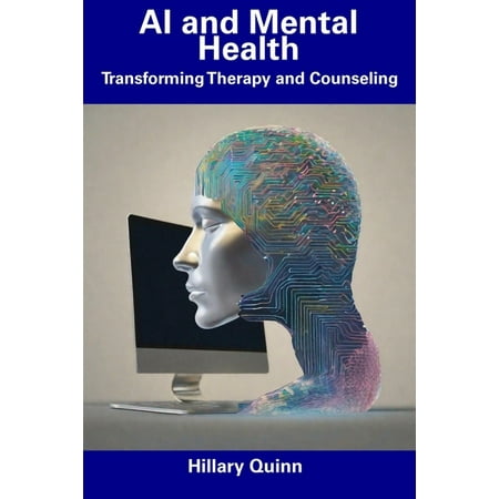 AI and Mental Health: Transforming Therapy and Counseling (Paperback)