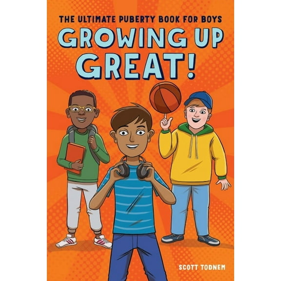 Growing Up Great!: The Ultimate Puberty Book for Boys, (Paperback)