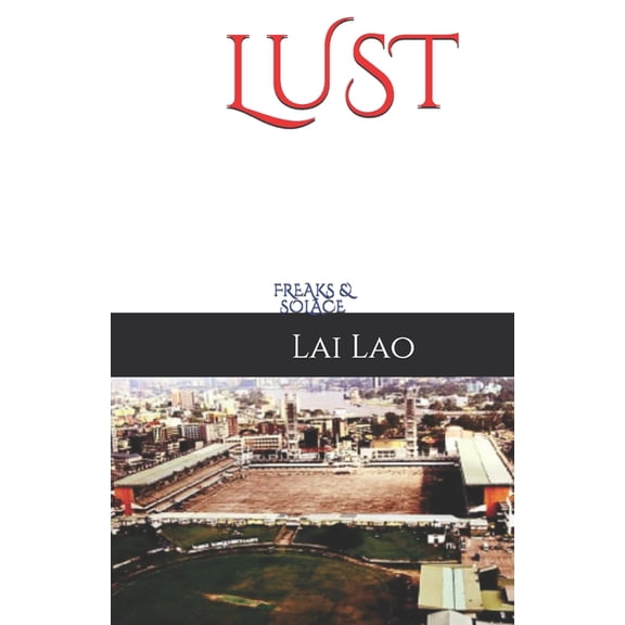 Lust: Freaks & Solace (Paperback)
