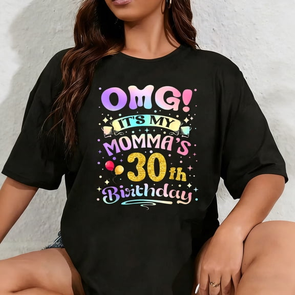 100% Cotton Unisex OMG It's My Momma's 30th Birthday Happy 30 Years Old T-Shirt