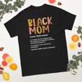 thumbnail image 2 of Black Mom Definition Juneteenth History Month Pride Graphic classic tee (Black, S), 2 of 4