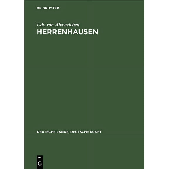 Deutsche Lande, Deutsche Kunst Herrenhausen: Die Sommerresidenz Der Welfen, (Hardcover)
