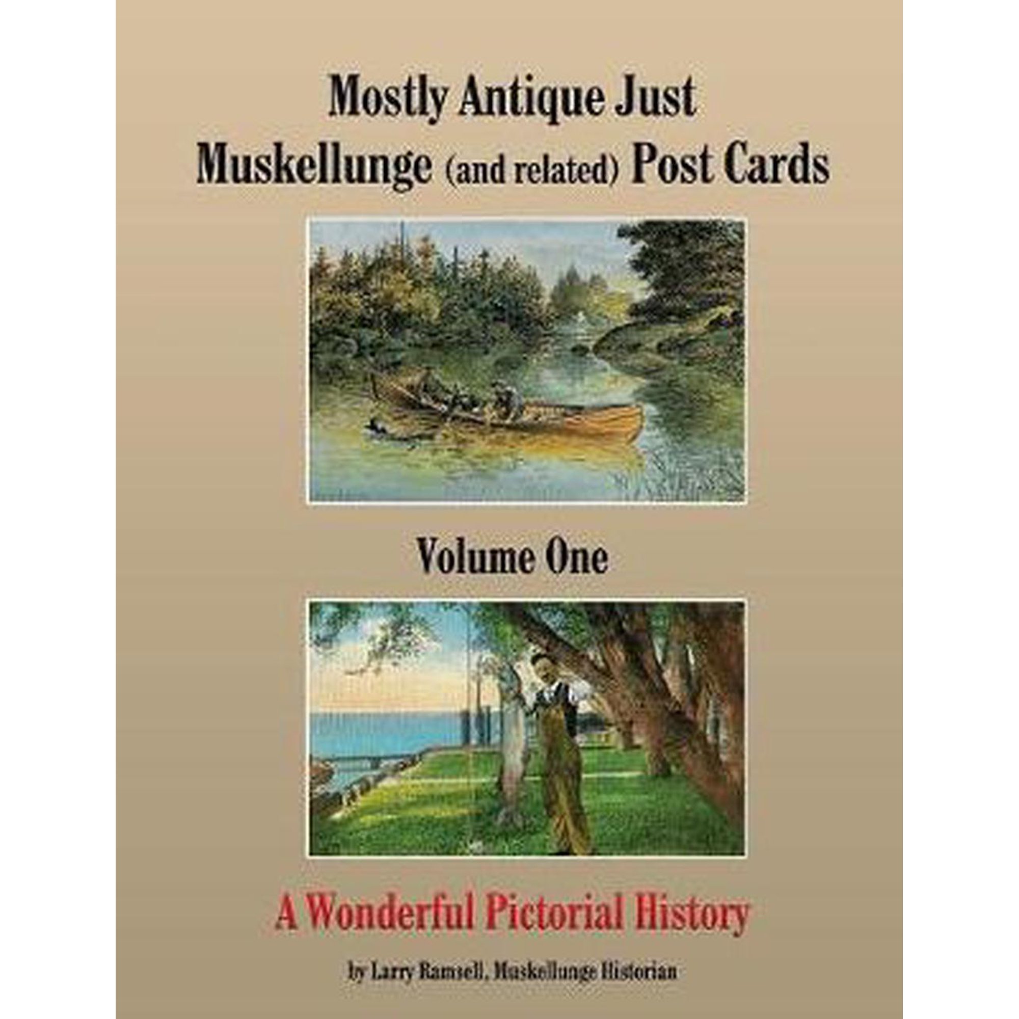 Mostly Antique Just Muskellunge (and Related) Post Cards: A Wonderful Pictorial History! (Paperback) 1495820203 9781495820205
