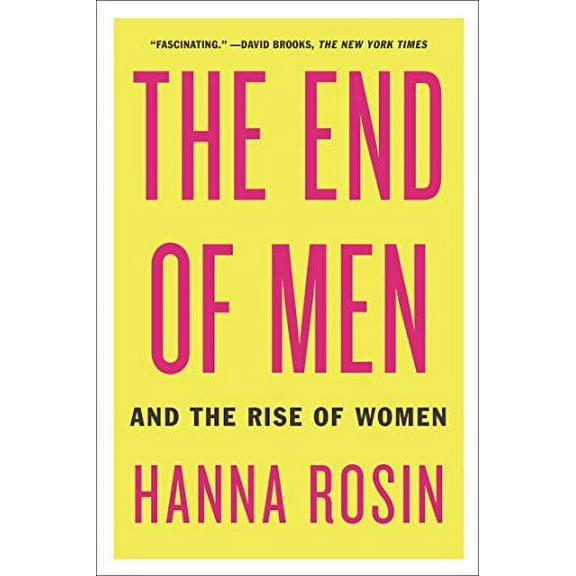 End of Men : And the Rise of Women
