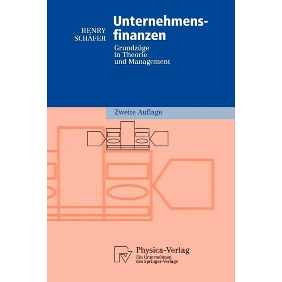 Physica-Lehrbuch Unternehmensfinanzen: GrundzÃ¼ge in Theorie Und Management, (Paperback)