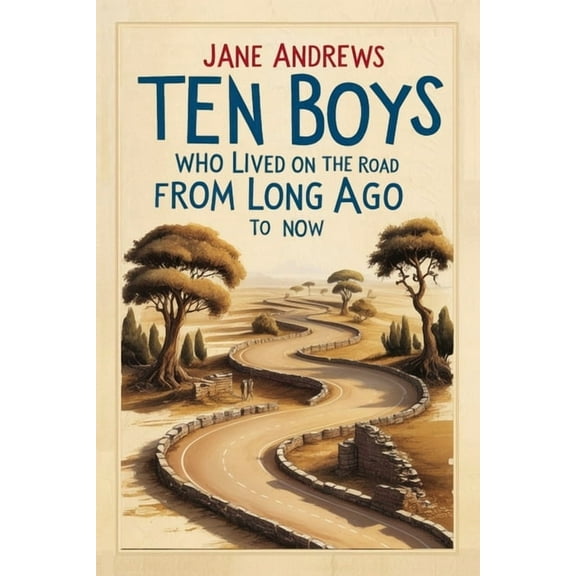 Ten Boys Who Lived on the Road from Long Ago to Now, (Paperback)