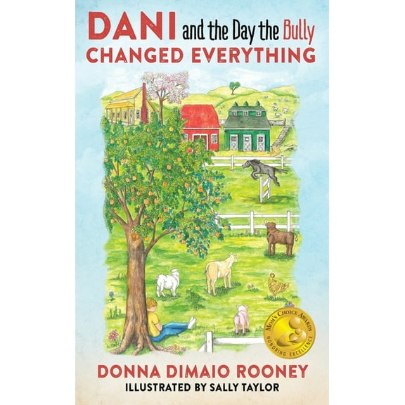 DANI and The Day the Bully Changed Everything (Mom's Choice Awards Gold Winner!), (Hardcover)
