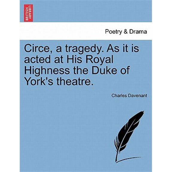 Pre-Owned Circe, a tragedy. As it is acted at His Royal Highness the Duke of York's theatre.