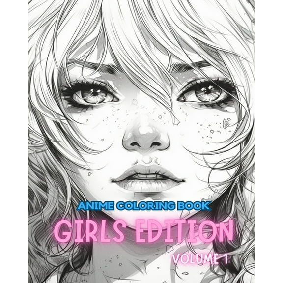 Anime Coloring Book GIRLS EDITION VOLUME 1: Manga Art & Anime Enthusiasts Stress Relief Adult Coloring, (Paperback)