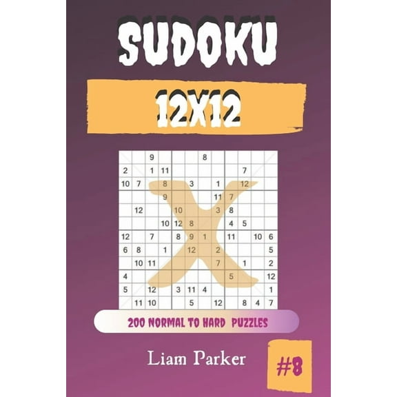 Sudoku X 12x12: Sudoku X 12x12 - 200 Normal to Hard Puzzles vol.8 (Paperback)