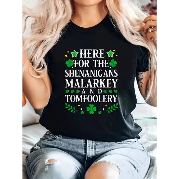 St Patricks Day Here For The Shenanigans Malarkey Tomfoolery T-Shirt