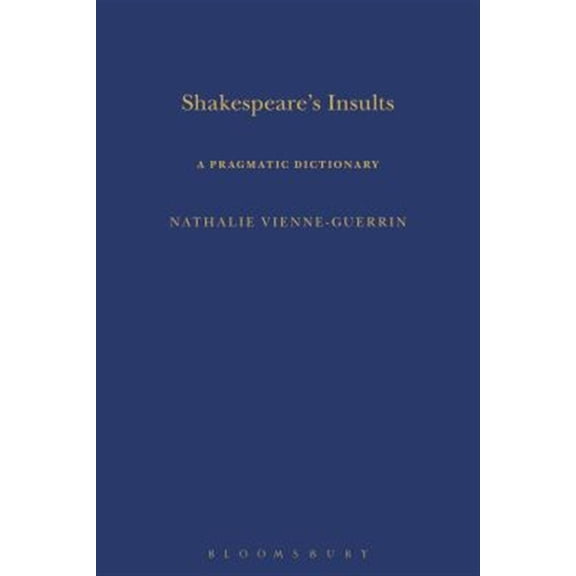 Pre-Owned Arden Shakespeare Dictionaries: Shakespeare's Insults: A Pragmatic Dictionary (Hardcover)
