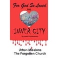 thumbnail image 1 of Pre-Owned For God so Loved the Inner-City (Paperback) 1604778628 9781604778625, 1 of 1