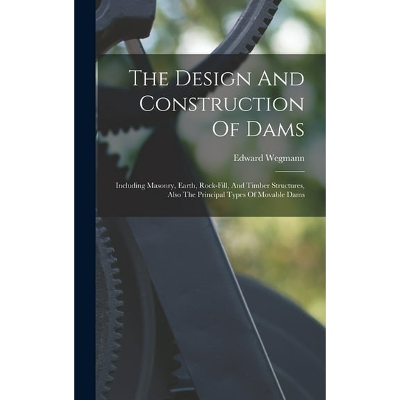 The Design And Construction Of Dams (Hardcover)