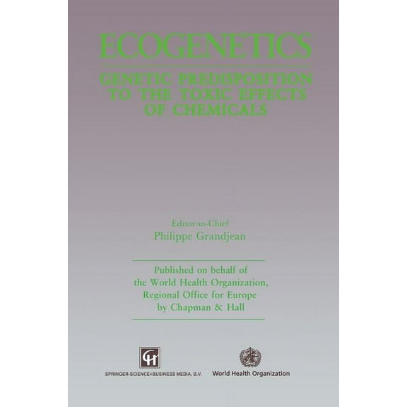Ecogenetics: Genetic Predisposition to Toxic Effects of Chemicals, (Paperback)