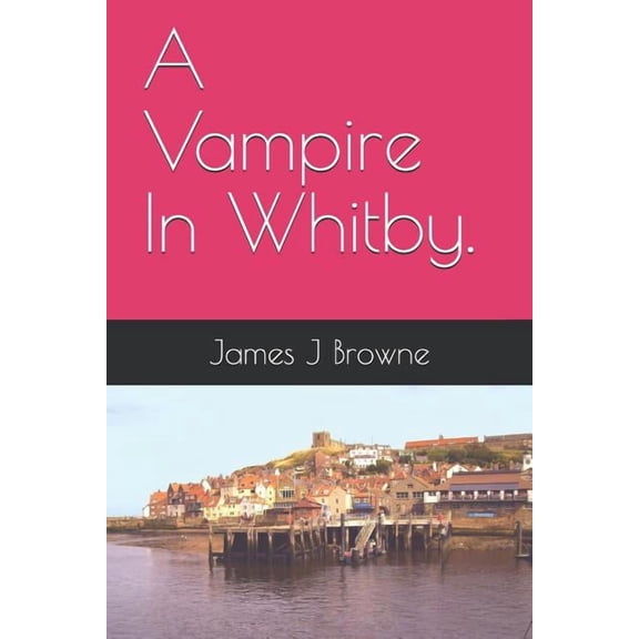 A Vampire In Whitby. (Paperback)