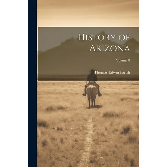 History of Arizona; Volume 8 (Paperback)