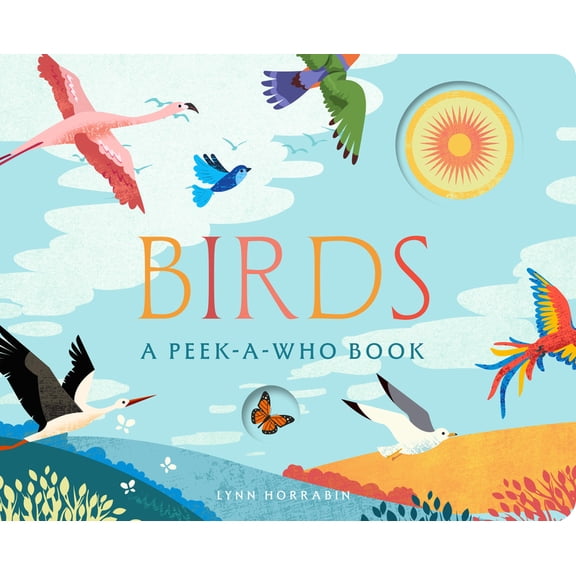 Birds: A Peek-A-Who Book, (Board Book)