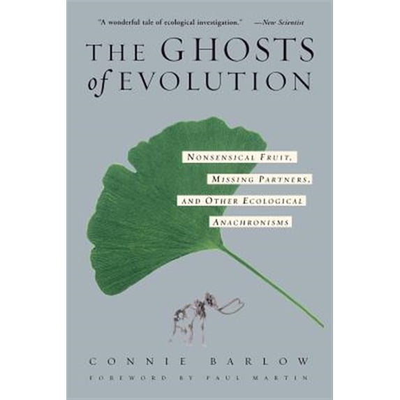 Pre-Owned The Ghosts Of Evolution Nonsensical Fruit, Missing Partners, And Other Ecological Anachronisms Paperback