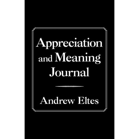 Appreciation and Meaning Journal, (Paperback)