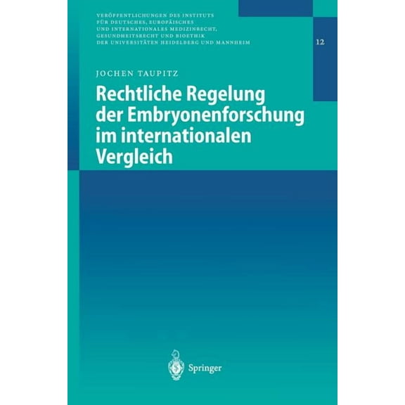 VerÃ¶ffentlichungen Des Instituts FÃ¼r Deu Rechtliche Regelung Der Embryonenforschung Im Internationalen Vergleich, Book 12, (Paperback)