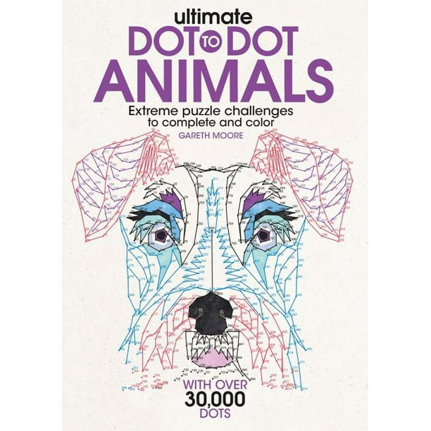 Ultimate Dot To Dot Animals Extreme Puzzle Challenges To Complete And Color Paperback Walmart Com Walmart Com