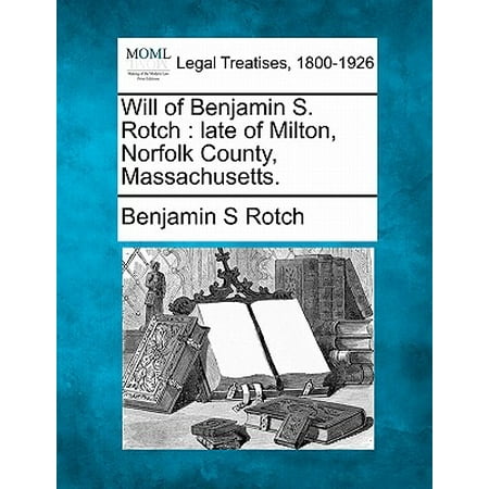 County Massachusetts Map - Will of Benjamin S. Rotch : Late of Milton, Norfolk County, Massachusetts.