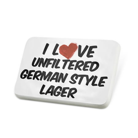 Porcelein Pin I Love Unfiltered German Style Lager Beer Lapel Badge –
