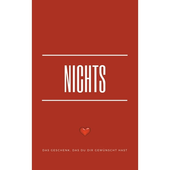 Nichts : Das Geschenk, das Du Dir gewünscht hast (red edition) (Paperback)