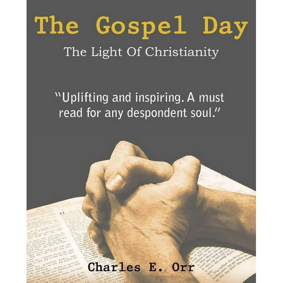 The Gospel Day, the Light of Christianity (Paperback)