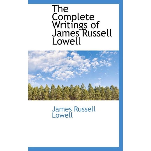 The Complete Writings of James Russell Lowell (Hardcover)