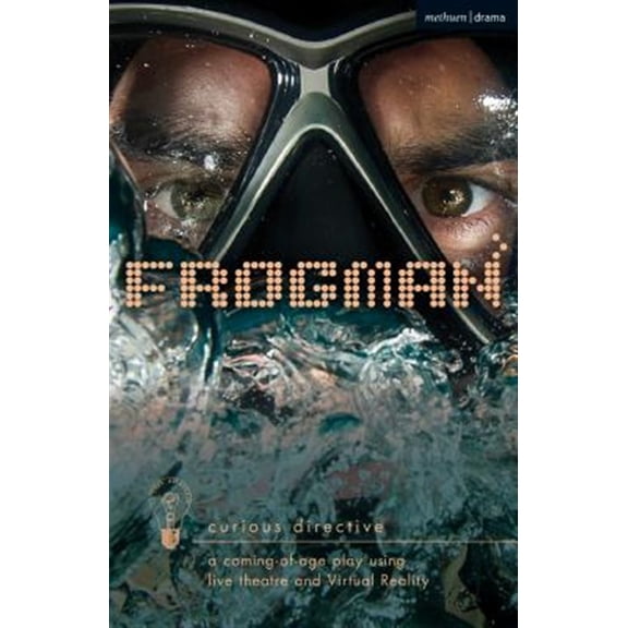 Pre-Owned Modern Plays Frogman: A Coming-Of-Age Play Using Live Theatre and Virtual Reality, (Paperback)