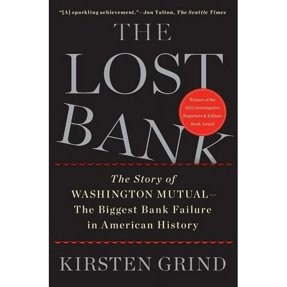 The Lost Bank: The Story of Washington Mutual - The Biggest Bank Failure in American History, (Paperback)