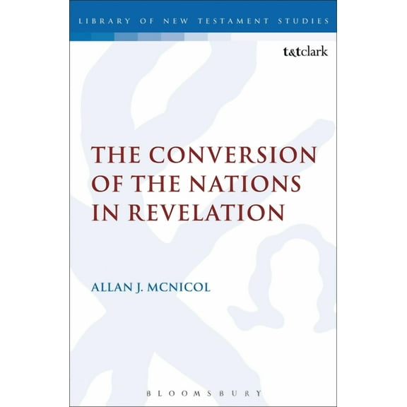Library of New Testament Studies The Conversion of the Nations in Revelation, (Paperback)